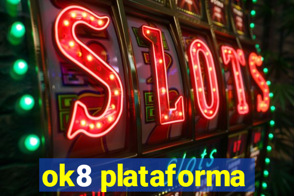 ok8 plataforma
